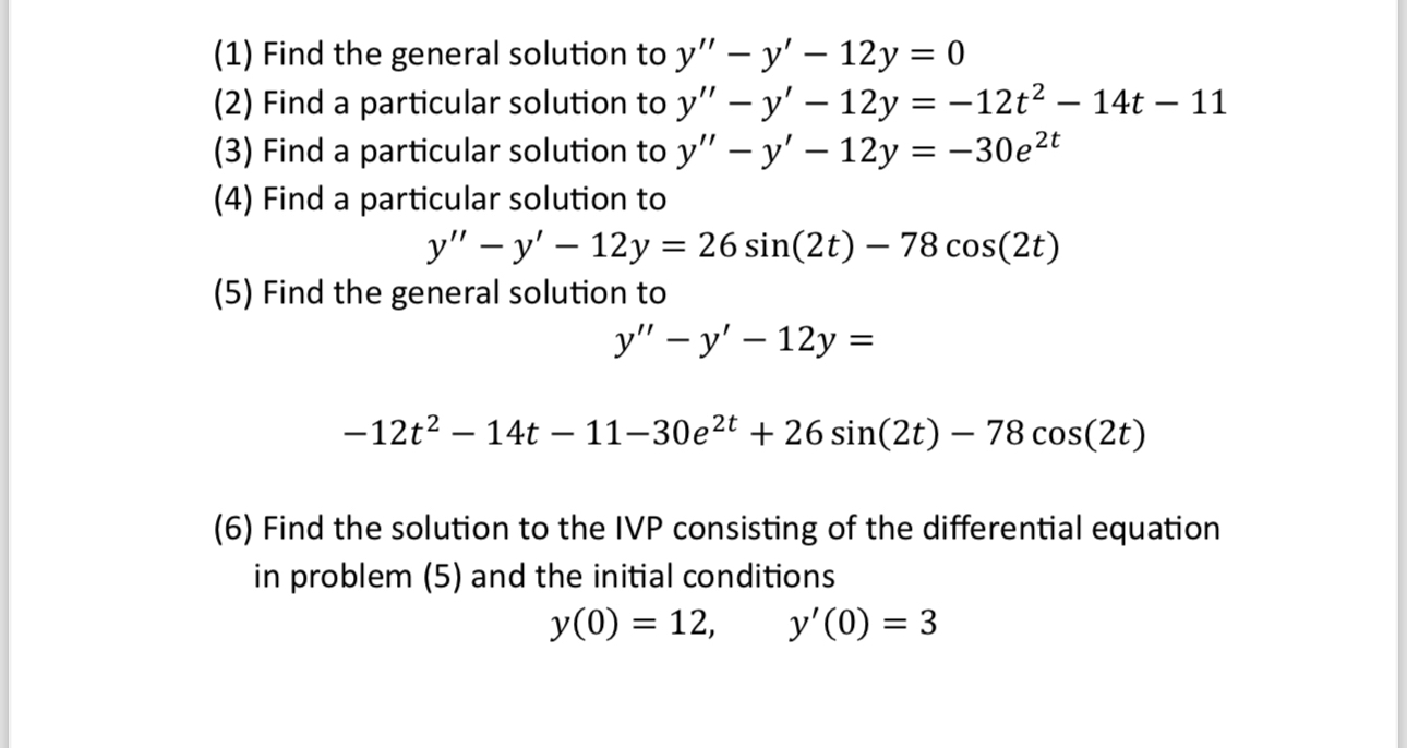 Solved (1) ﻿Find the general solution to y''-y'-12y=0(2) | Chegg.com