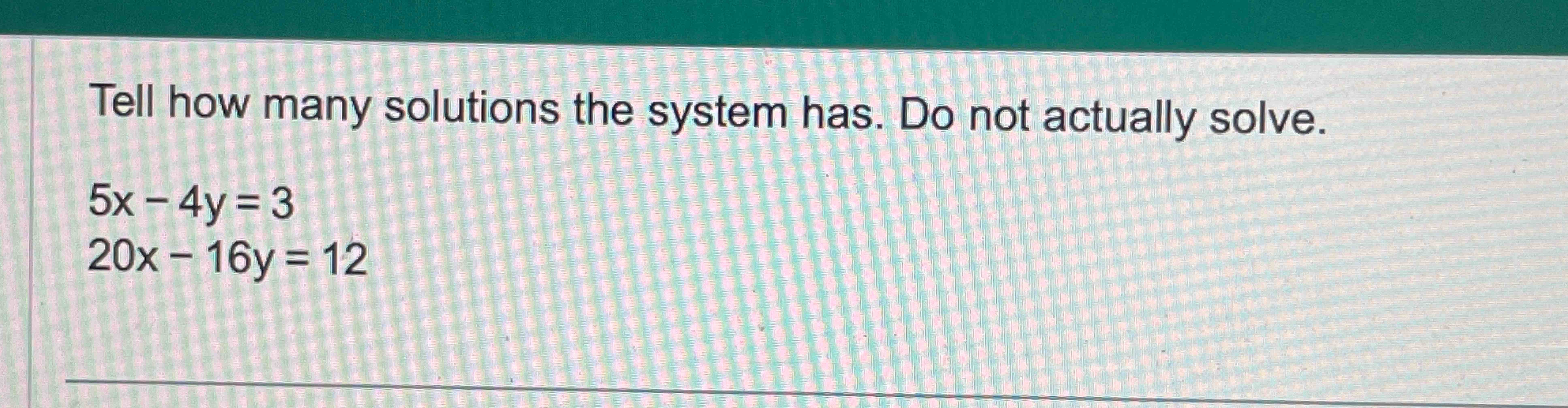 solved-tell-how-many-solutions-the-system-has-do-not-chegg