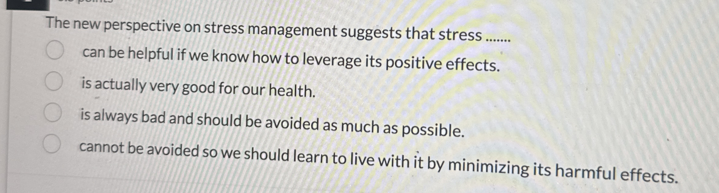 Solved The new perspective on stress management suggests | Chegg.com