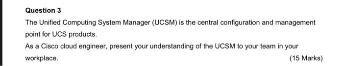 Solved Question 3 The Unified Computing System Manager | Chegg.com