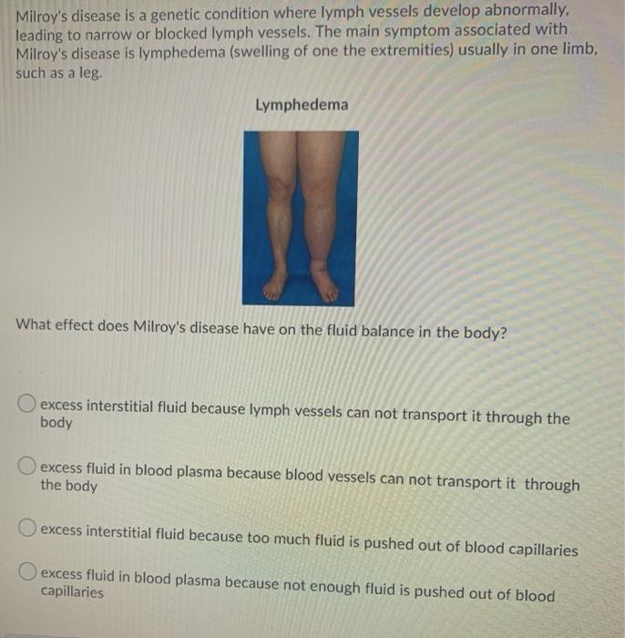 Solved Milroy's disease is a genetic condition where lymph | Chegg.com
