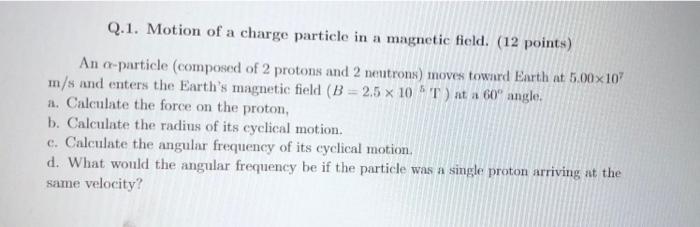 Solved Q.1. Motion of a charge particle in a magnetic field. | Chegg.com