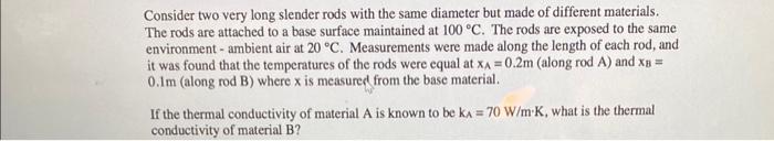 Solved Consider two very long slender rods with the same | Chegg.com