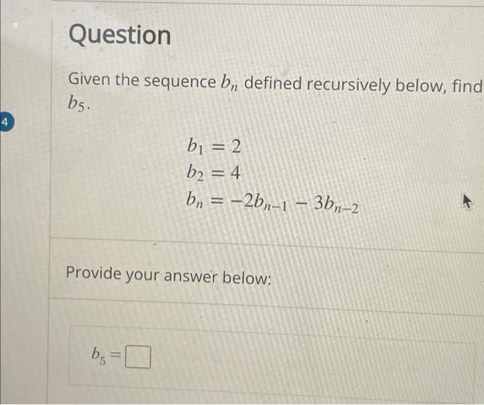 Solved Question Given The Sequence Bn Defined Recursively | Chegg.com