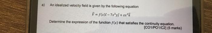 Solved A An Idealized Velocity Field Is Given By The