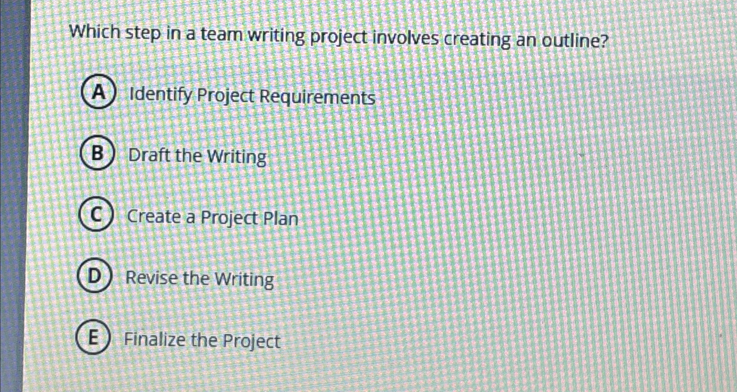 Solved Which step in a team writing project involves | Chegg.com