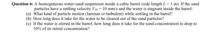 Solved Question 6: A homogeneous water-sand suspension | Chegg.com