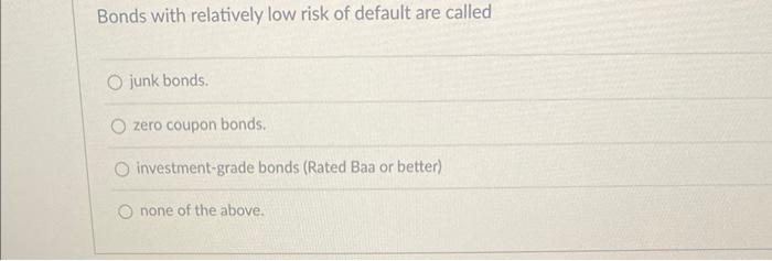 bonds with no default risk are called