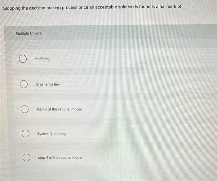 Solved Stopping the decision making process once an | Chegg.com