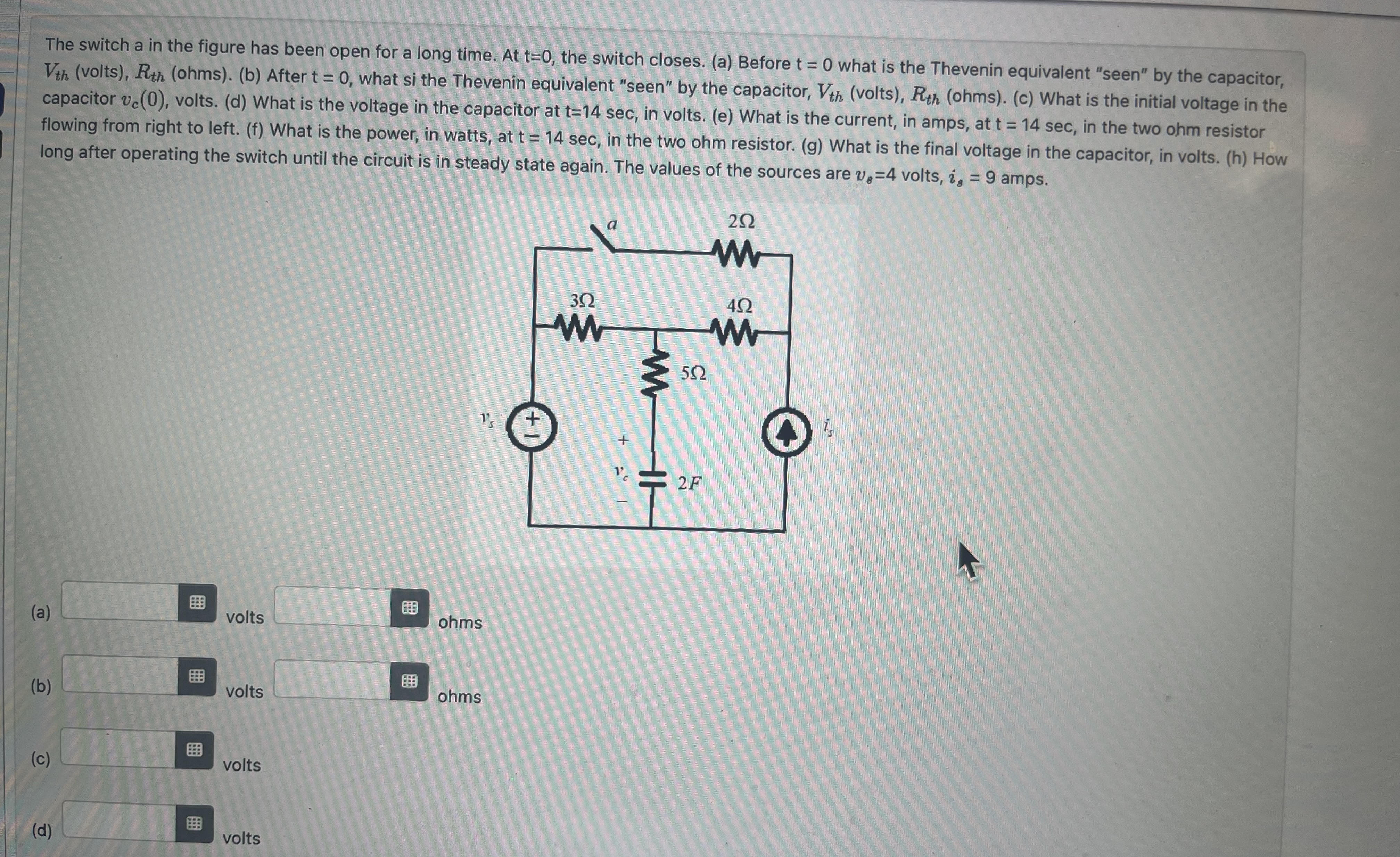 Solved The switch a in the figure has been open for a long