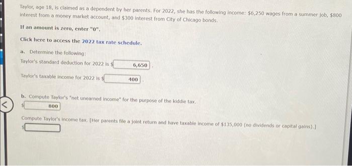 Solved Taylor, Age 18, Is Claimed As A Dependent By Her | Chegg.com