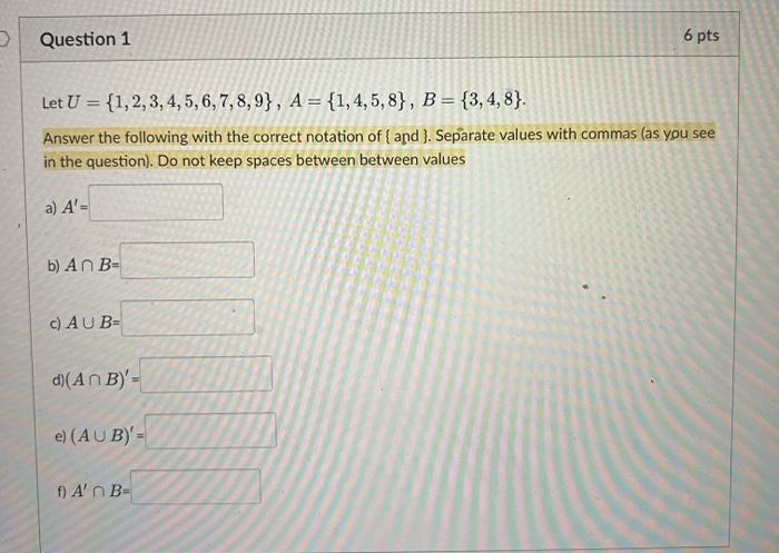 Solved Let U={1,2,3,4,5,6,7,8,9},A={1,4,5,8},B={3,4,8}. | Chegg.com