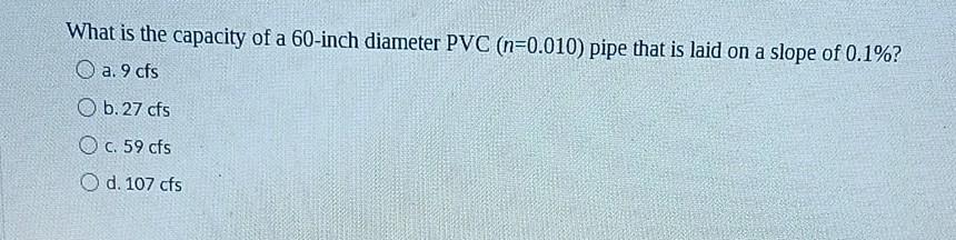 Solved What is the capacity of a 60-inch diameter PVC | Chegg.com