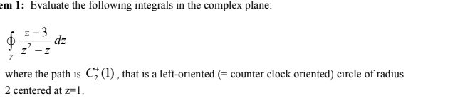 Solved em 1: Evaluate the following integrals in the complex | Chegg.com