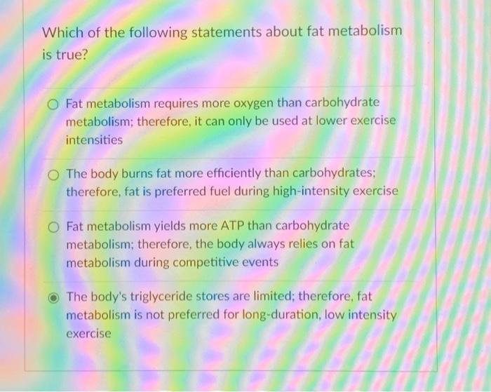 which of the following statements is not true about metabolism