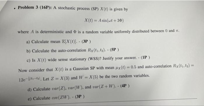 Solved - Problem 3 (16P): A stochastic process (SP) X(t) is | Chegg.com