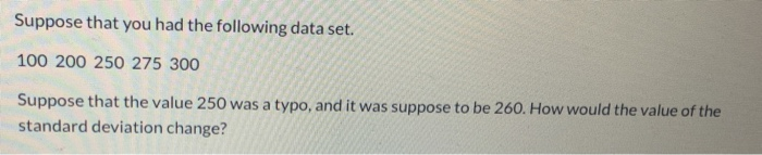 Solved Suppose that you had the following data set. 100 200 | Chegg.com