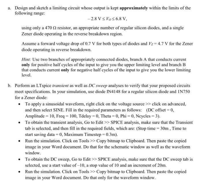 a. Design and sketch a limiting circuit whose output