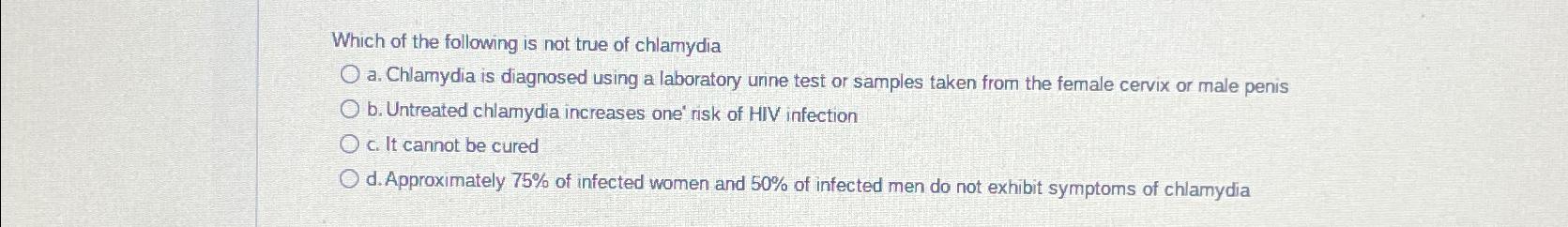 Solved Which of the following is not true of chlamydiaa. | Chegg.com