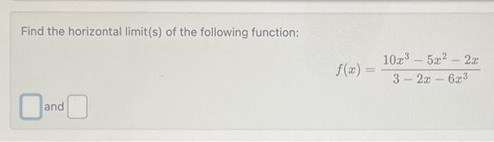 Solved Find the horizontal limit(s) of the following | Chegg.com