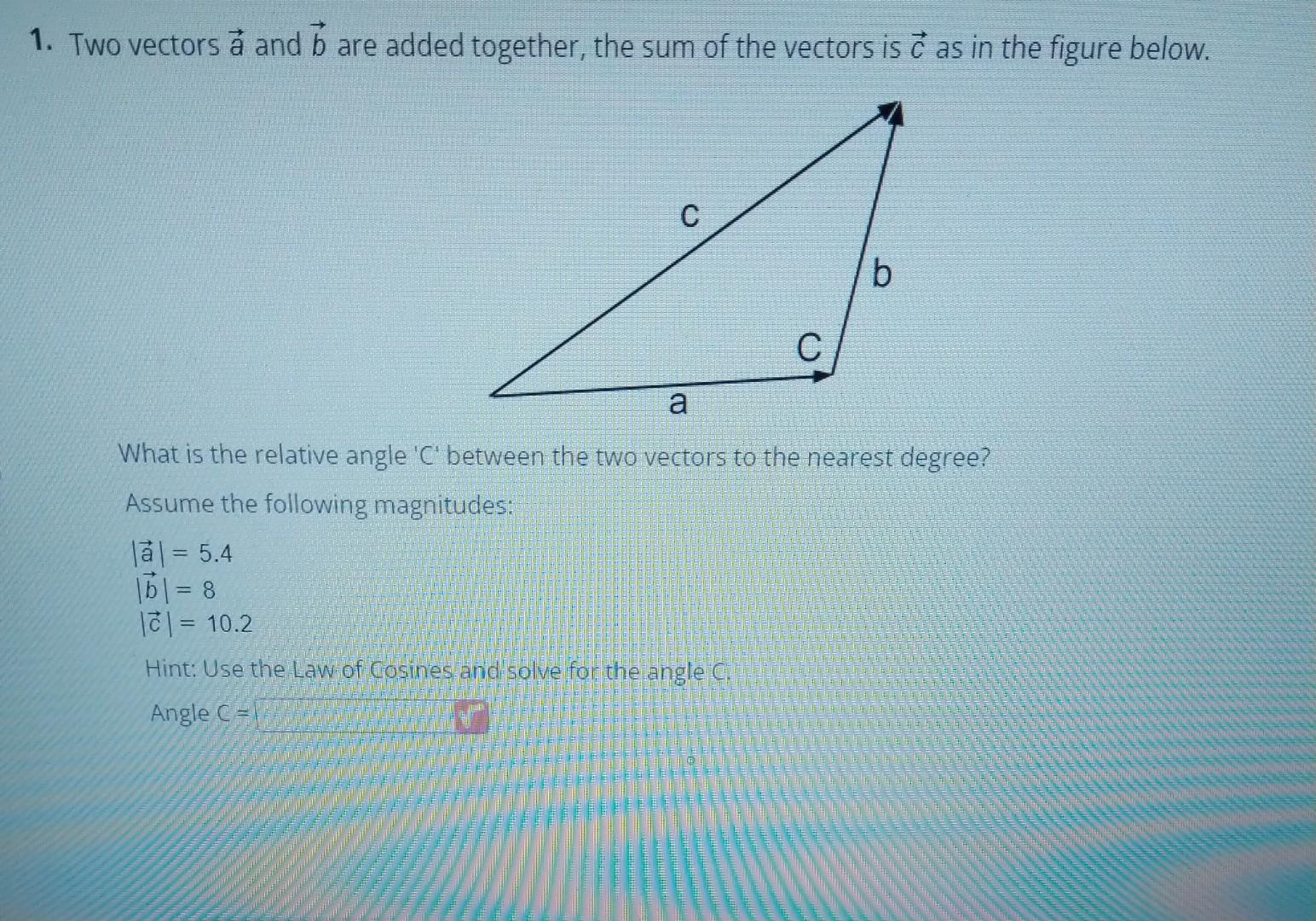 Solved 1. Two Vectors A And B Are Added Together, The Sum Of | Chegg.com