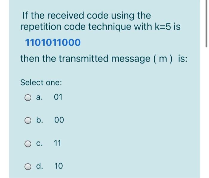 Solved If the received code using the repetition code | Chegg.com