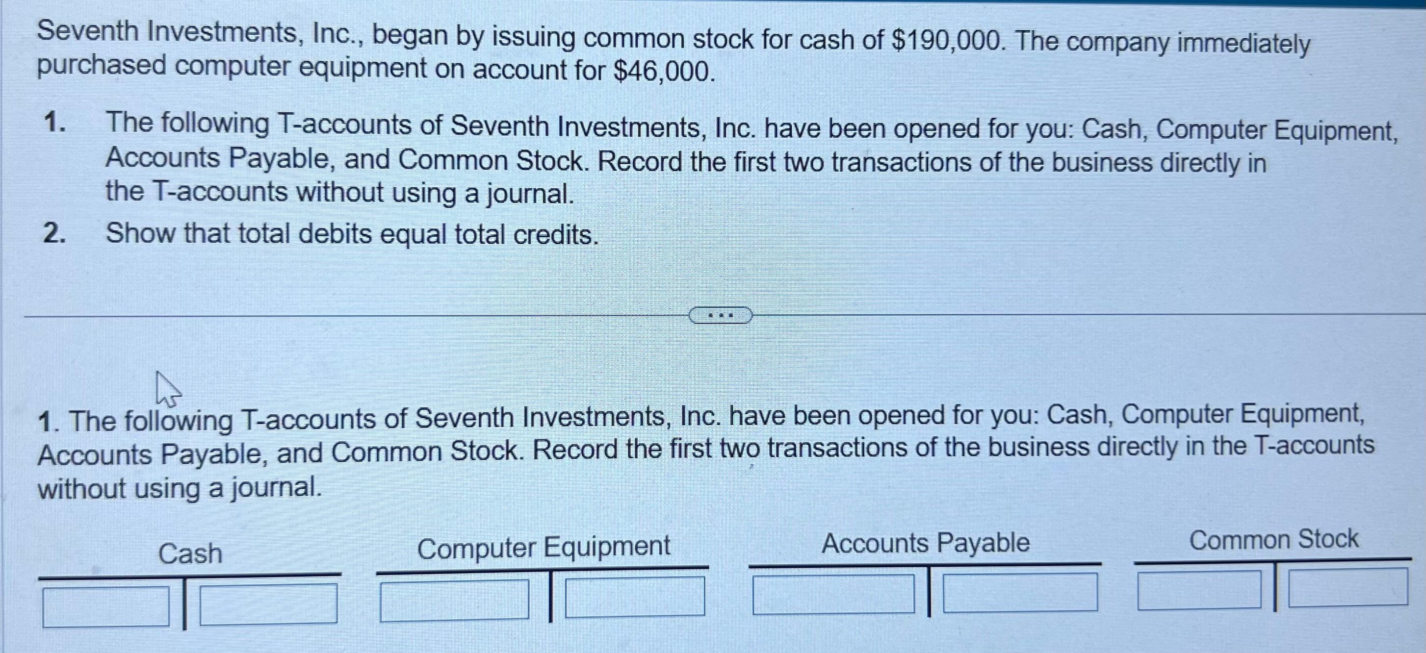 Solved Seventh Investments, Inc., began by issuing common