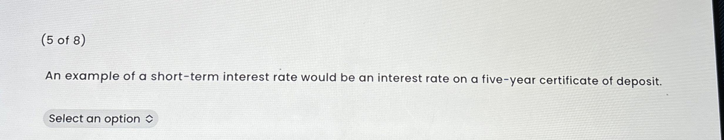 Solved (5 ﻿of 8 )An example of a short-term interest rate | Chegg.com