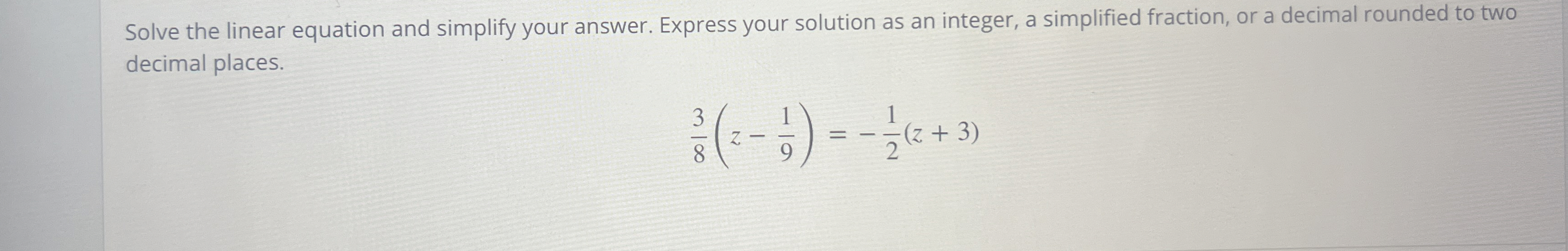Solved Solve the linear equation and simplify your answer. | Chegg.com