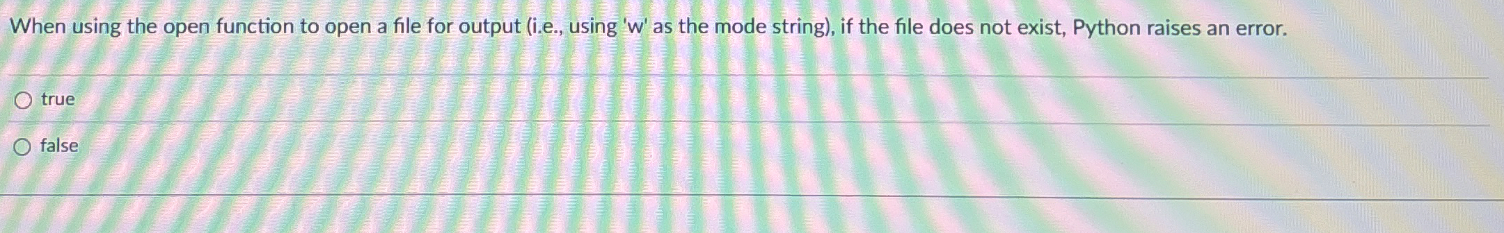 Solved When using the open function to open a file for | Chegg.com