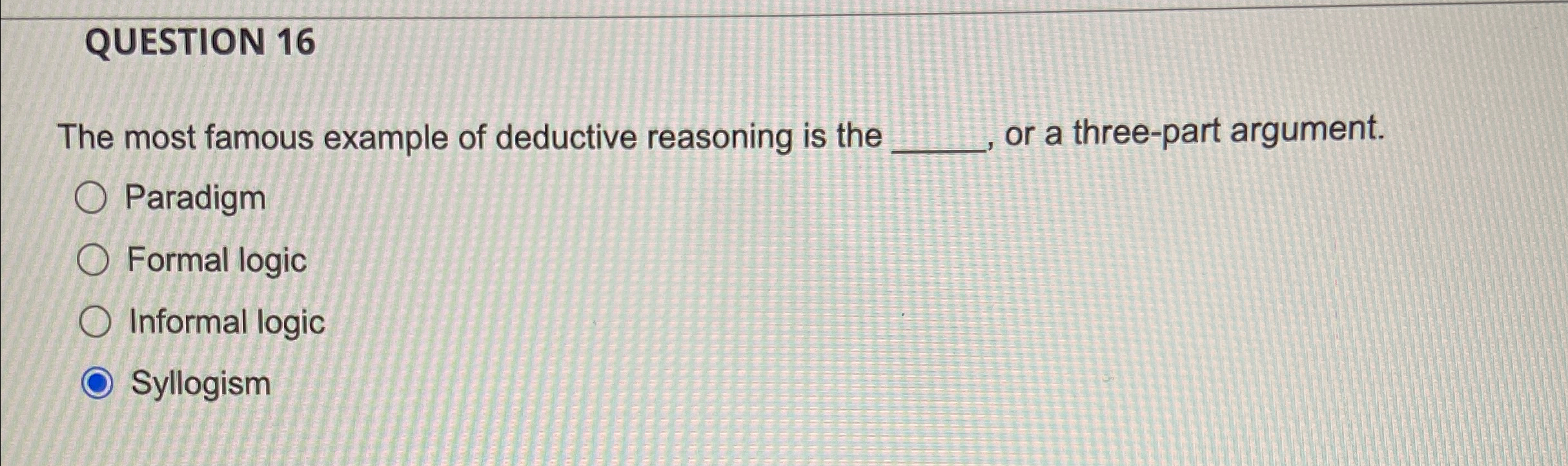 Solved QUESTION 16The most famous example of deductive | Chegg.com