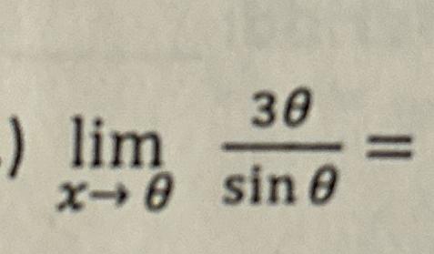 Solved limx→θ3θsinθ= | Chegg.com