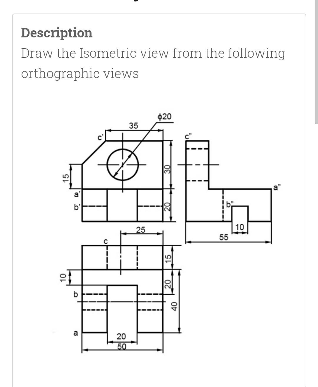 Solved Description Draw the Isometric view from the | Chegg.com