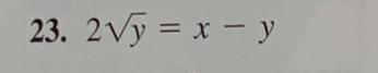 \( 2 \sqrt{y}=x-y \)