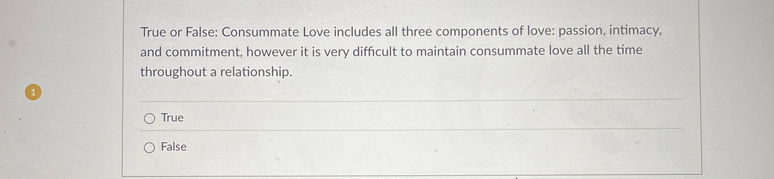 Solved True or False: Consummate Love includes all three | Chegg.com