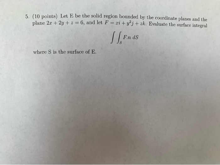 Solved 5. (10 points) Let E be the solid region bounded by | Chegg.com
