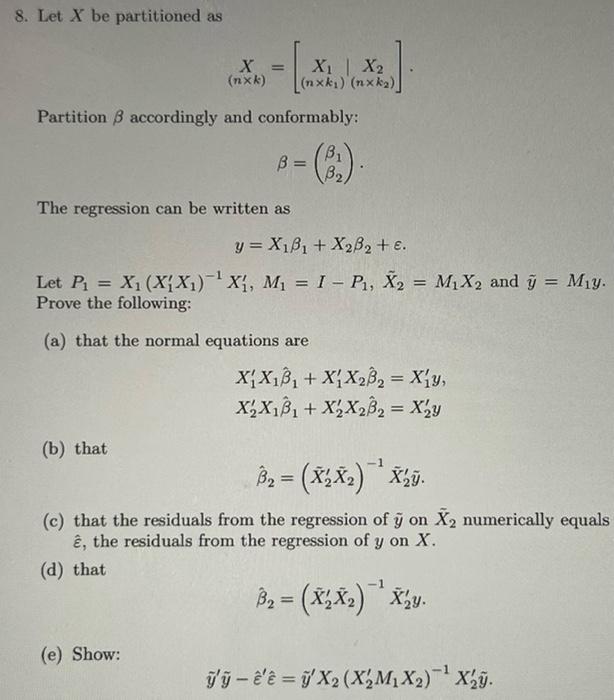 Solved 8. Let X be partitioned as Х X1 X2 (nxk) (nxk.) (nxk) | Chegg.com