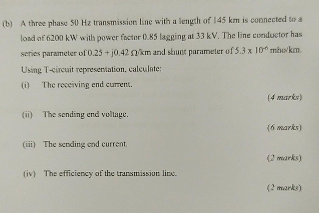 Solved (b) A three phase 50 Hz transmission line with a | Chegg.com