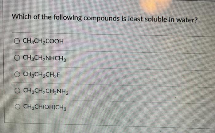 solved-which-of-the-following-compounds-is-least-soluble-in-chegg