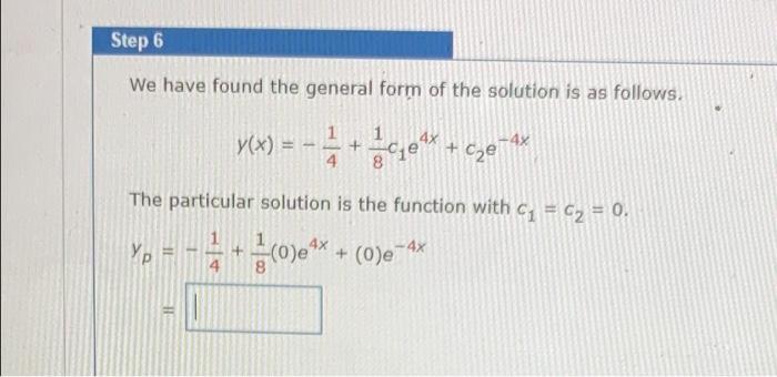 Solved Step 6 We have found the general form of the solution | Chegg.com