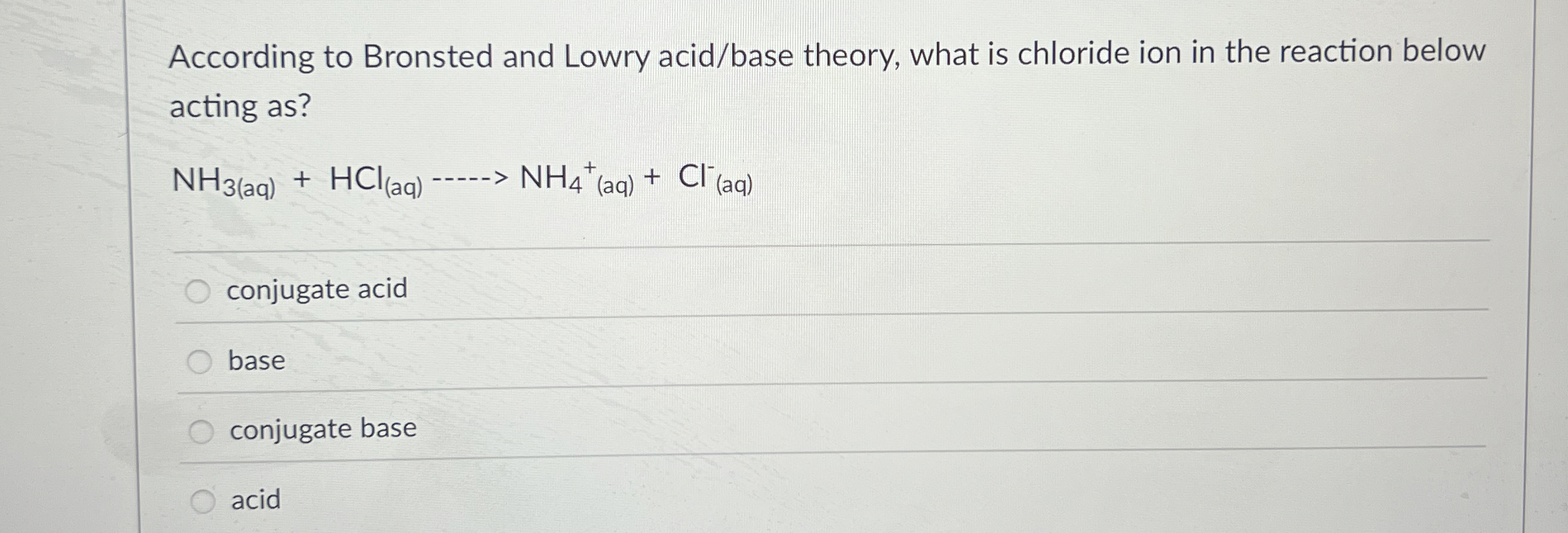 [Solved] According to Bronsted and Lowry acid/base theory,