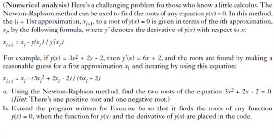(Numerical analysis) Heres a challenging problem for those who know a little calculus. The Newton-Raphson method can be used