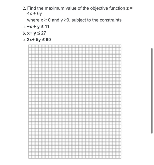 Solved 2. Find the maximum value of the objective function z | Chegg.com