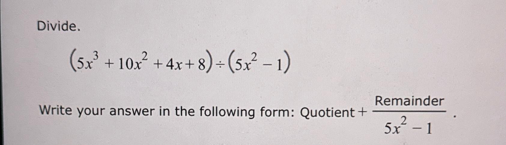 10 divided by 5 3 x 2 plus 4