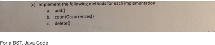 Solved (c) Implement The Following Methods For Each | Chegg.com