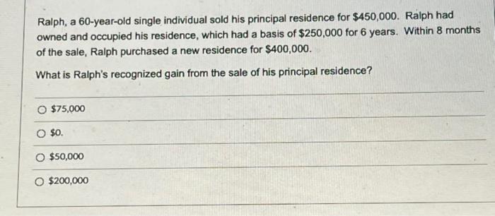 Solved Ralph, A 60-year-old Single Individual Sold His | Chegg.com