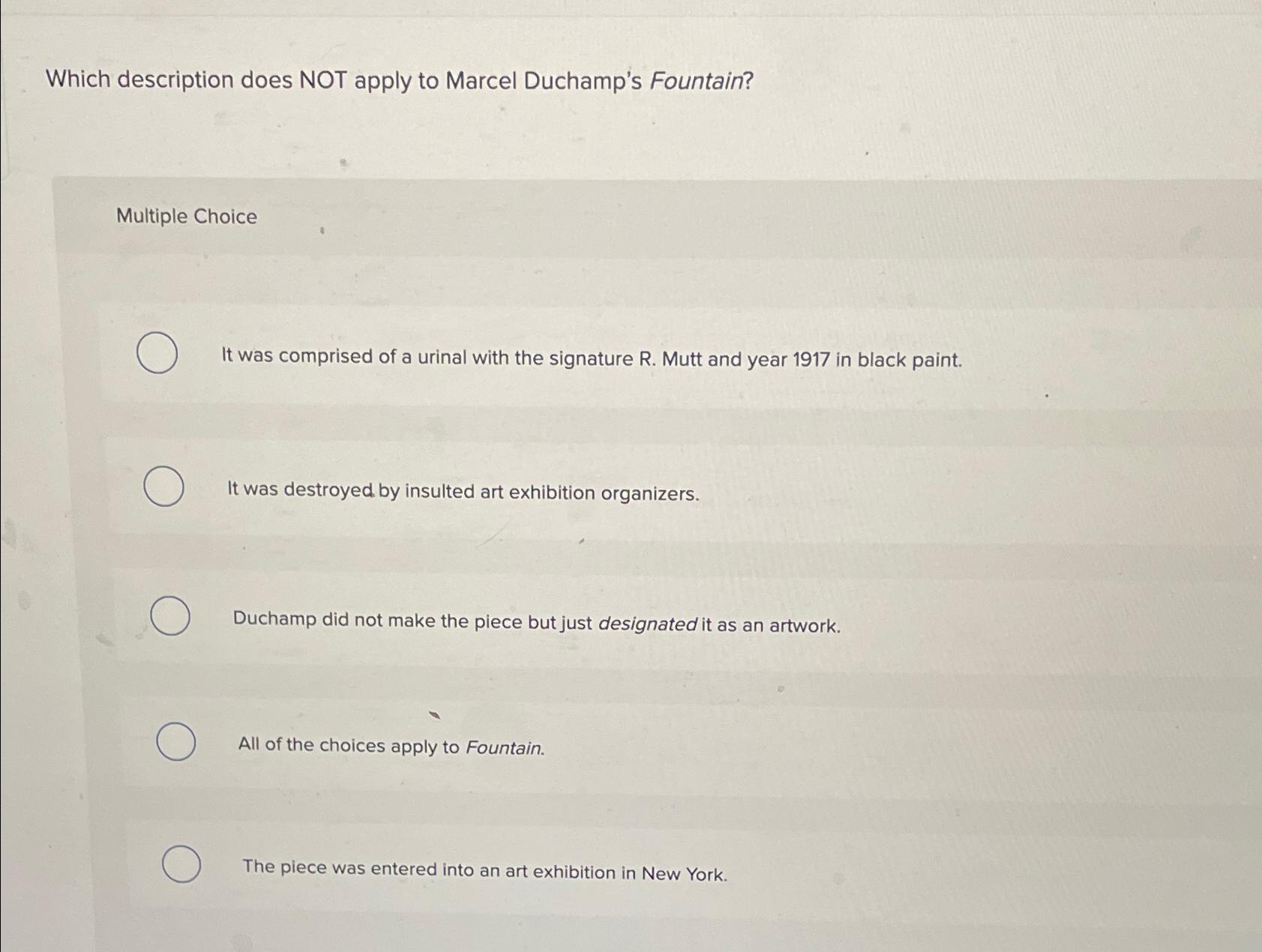 Which Description Does Not Apply To Marcel Duchamp's Fountain