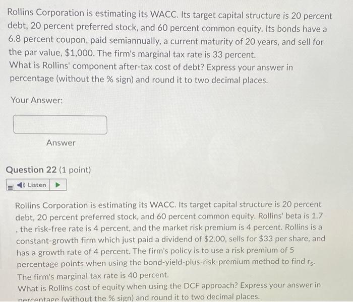Solved Rollins Corporation is estimating its WACC. Its