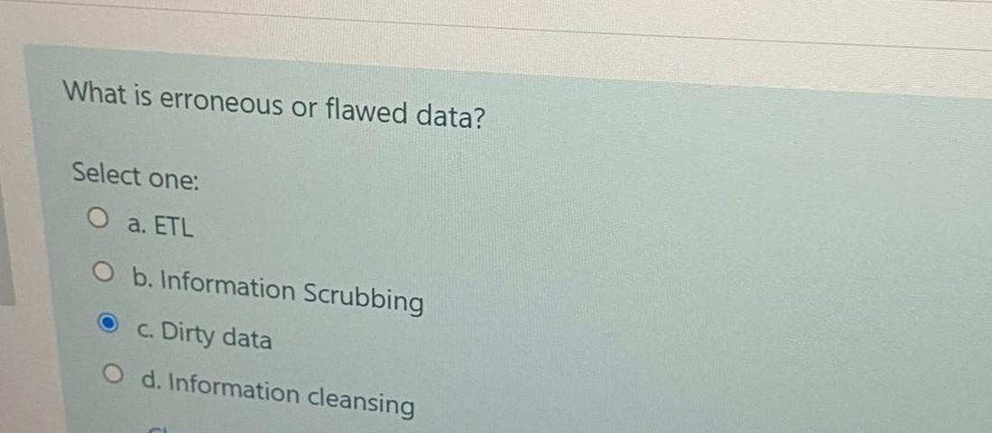 solved-what-is-erroneous-or-flawed-data-select-one-o-a-chegg