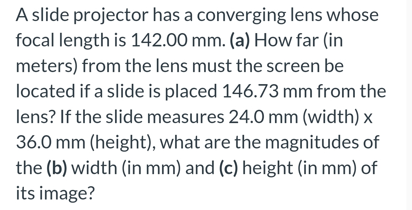 Solved A slide projector has a converging lens whose focal